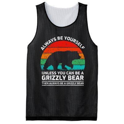 Retro Always Be Yourself Unless You Can Be A Grizzly Bear Mesh Reversible Basketball Jersey Tank