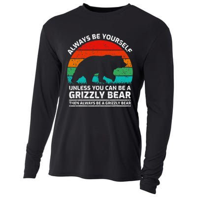 Retro Always Be Yourself Unless You Can Be A Grizzly Bear Cooling Performance Long Sleeve Crew