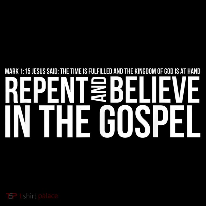 Repent And Believe In The Gospel Christian Bible Tall T-Shirt