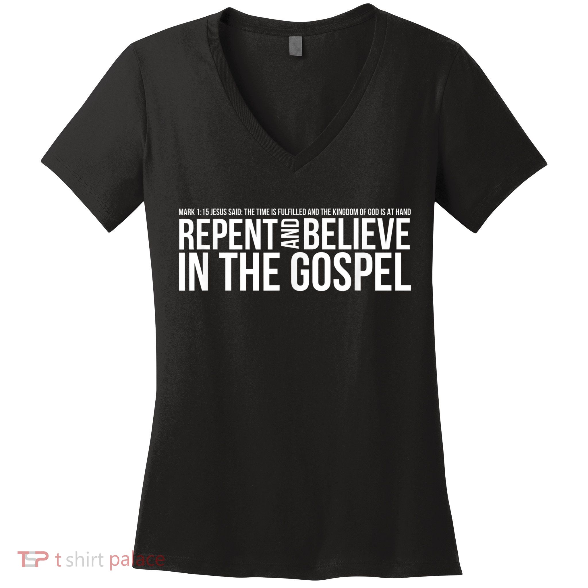 Repent And Believe In The Gospel Christian Bible Women's V-Neck T-Shirt
