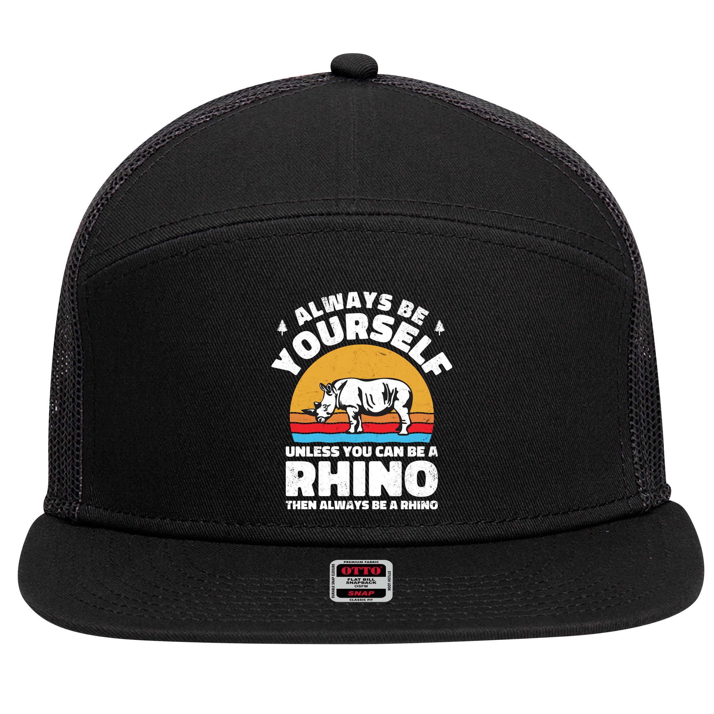 Rhinos Always Be Yourself Unless You Can Be A Rhinoceroses Lover Gift 7 Panel Mesh Trucker Snapback Hat