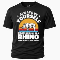 Rhinos Always Be Yourself Unless You Can Be A Rhinoceroses Lover Gift Cooling Performance Crew T-Shirt
