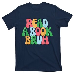 Read A Book Bruh Funny English Teacher Reading Literature T-Shirt