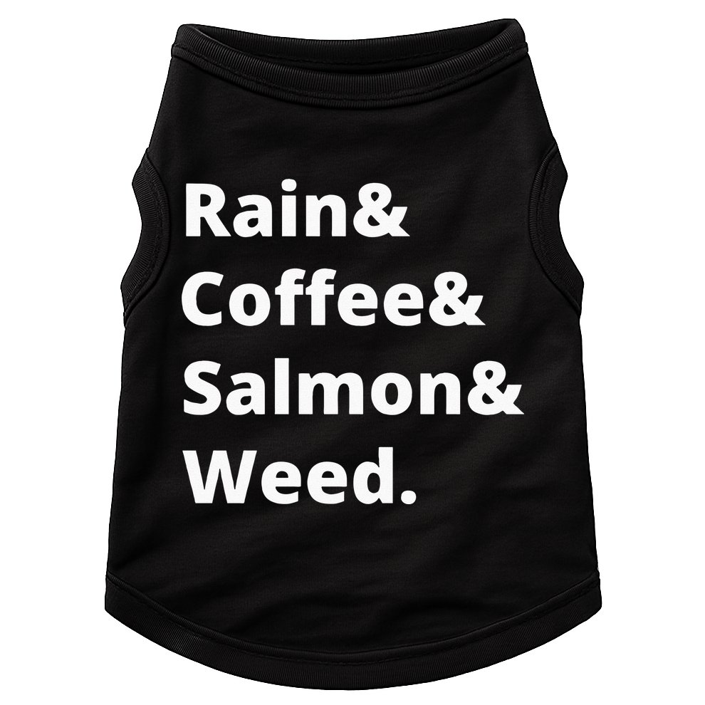 Rain And Coffee And Salmon And Weed Seattle Gift Doggie Tank
