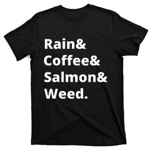 Rain And Coffee And Salmon And Weed Seattle Gift T-Shirt