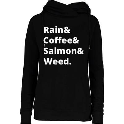 Rain And Coffee And Salmon And Weed Seattle Gift Womens Funnel Neck Pullover Hood