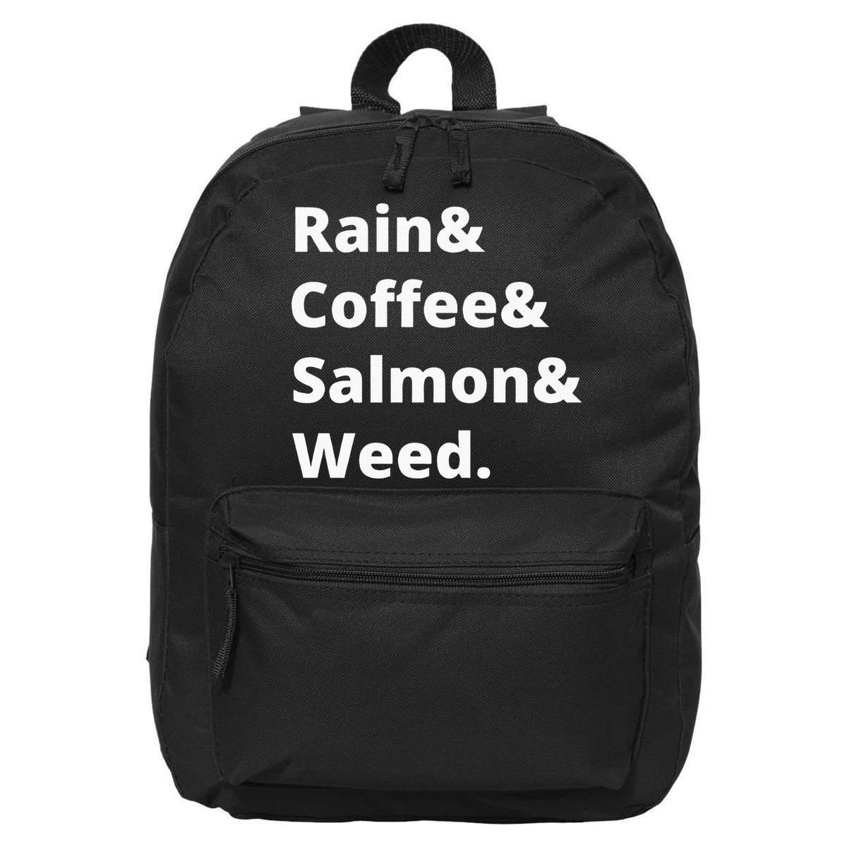 Rain And Coffee And Salmon And Weed Seattle Gift 16 in Basic Backpack