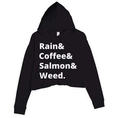 Rain And Coffee And Salmon And Weed Seattle Gift Crop Fleece Hoodie