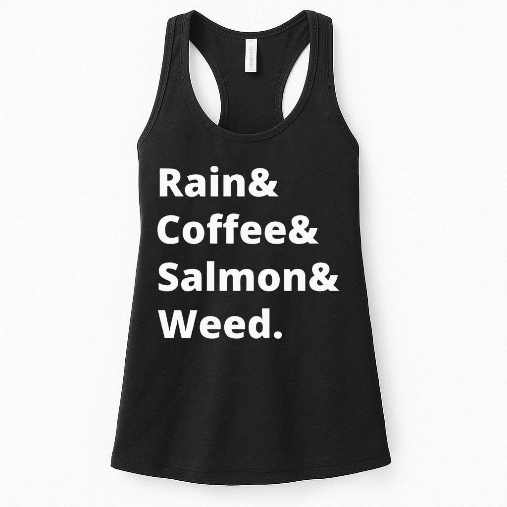 Rain And Coffee And Salmon And Weed Seattle Gift Womens Tank Top