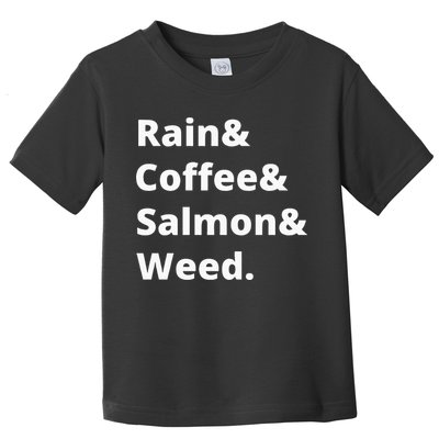 Rain And Coffee And Salmon And Weed Seattle Gift Toddler T-Shirt