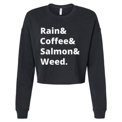 Rain And Coffee And Salmon And Weed Seattle Gift Cropped Pullover Crew