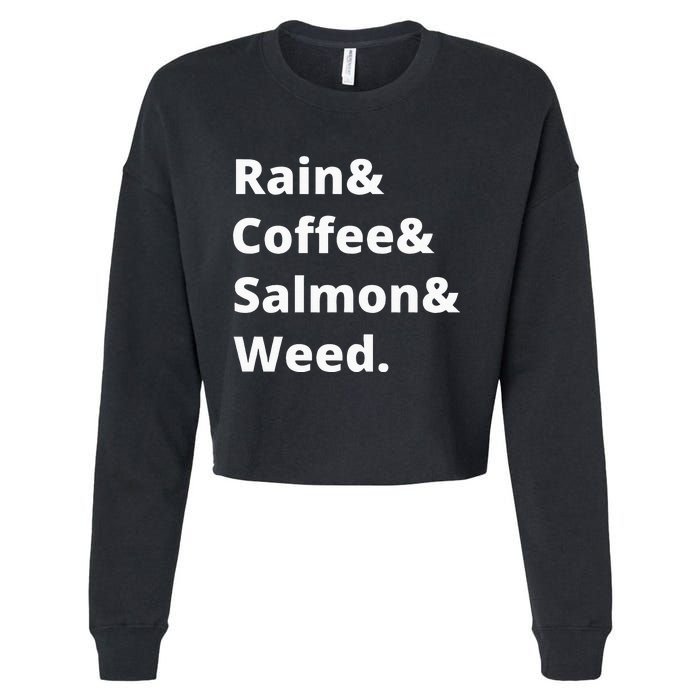 Rain And Coffee And Salmon And Weed Seattle Gift Cropped Pullover Crew