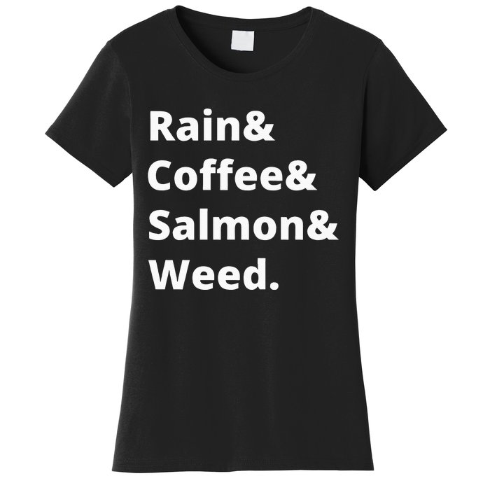 Rain And Coffee And Salmon And Weed Seattle Gift Women's T-Shirt