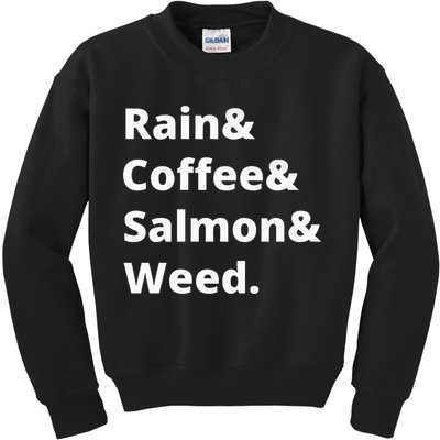 Rain And Coffee And Salmon And Weed Seattle Gift Kids Sweatshirt