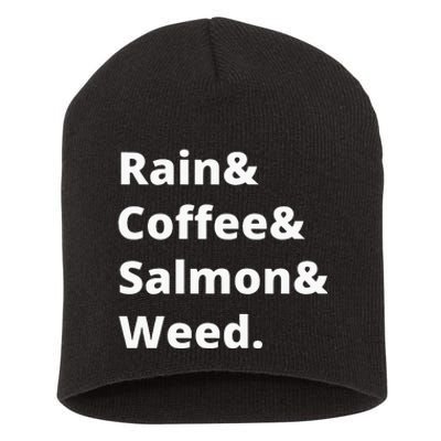 Rain And Coffee And Salmon And Weed Seattle Gift Short Acrylic Beanie