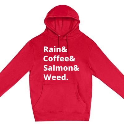 Rain And Coffee And Salmon And Weed Seattle Gift Premium Pullover Hoodie