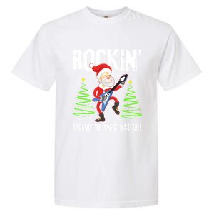 Rockin Around Christmas Tree Gift Funny Santa Rocker Cool Gift Garment-Dyed Heavyweight T-Shirt