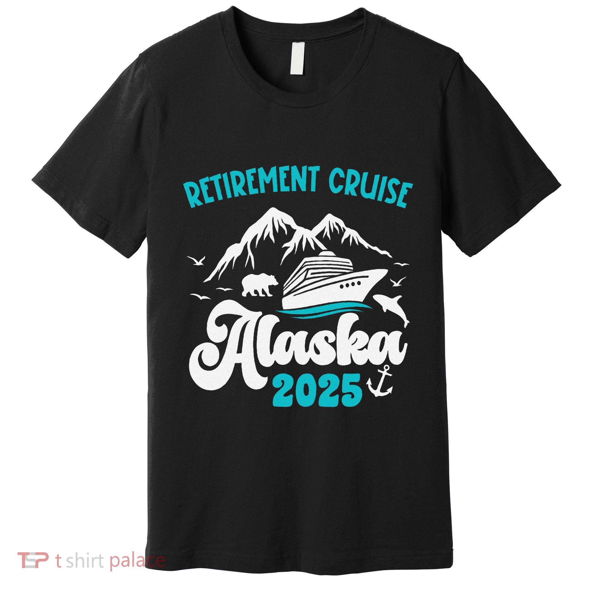 Retirement Alaska Cruise Trip 2025 Retired Vacation Matching Premium T-Shirt