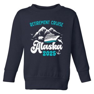 Retirement Alaska Cruise Trip 2025 Retired Vacation Matching Toddler Sweatshirt