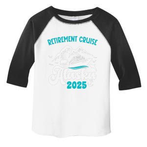 Retirement Alaska Cruise Trip 2025 Retired Vacation Matching Toddler Fine Jersey T-Shirt