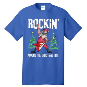 Rockin Around Christmas Tree Funny Funny Gift Rocker Santa Funny Gift Tall T-Shirt