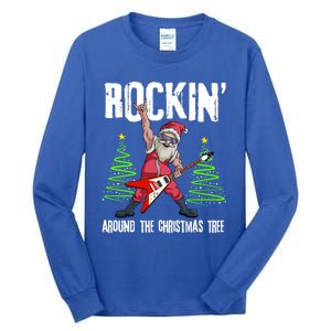 Rockin Around Christmas Tree Funny Funny Gift Rocker Santa Funny Gift Tall Long Sleeve T-Shirt