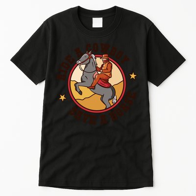 Ride A Cowboy Save A Horse Tall T-Shirt