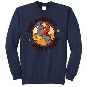 Ride A Cowboy Save A Horse Sweatshirt