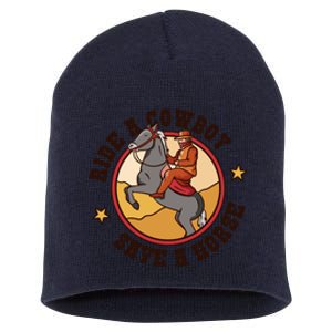 Ride A Cowboy Save A Horse Short Acrylic Beanie