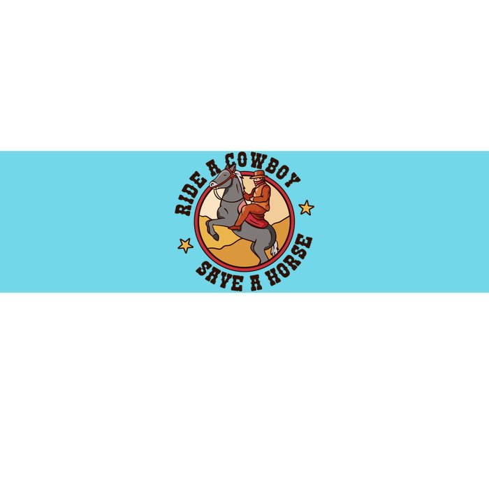 Ride A Cowboy Save A Horse Bumper Sticker