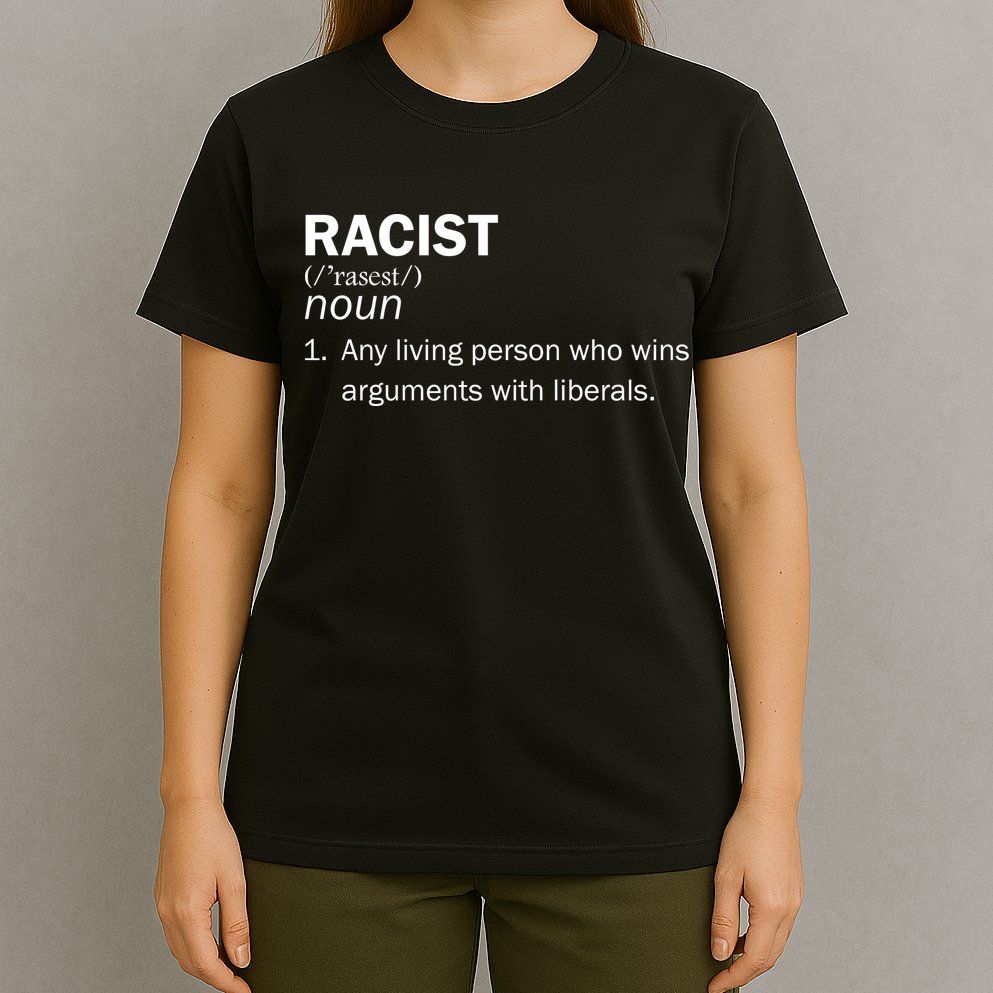 Racist Liberals Definition  T-Shirt