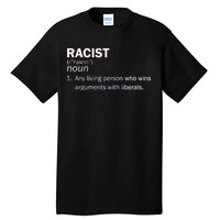 Racist Liberals Definition  Tall T-Shirt