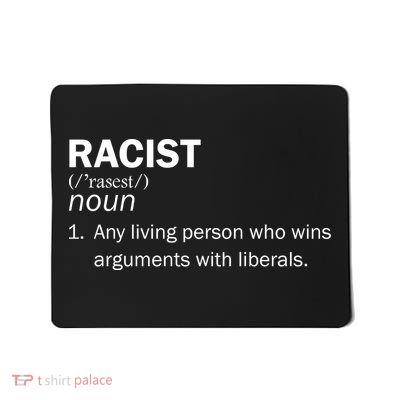 Racist Liberals Definition  Mousepad