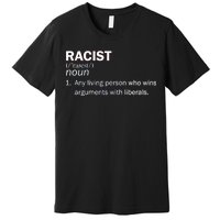 Racist Liberals Definition  Premium T-Shirt