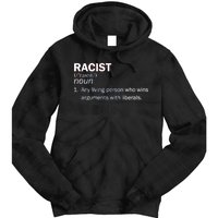 Racist Liberals Definition  Tie Dye Hoodie