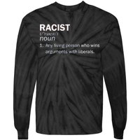 Racist Liberals Definition  Tie-Dye Long Sleeve Shirt