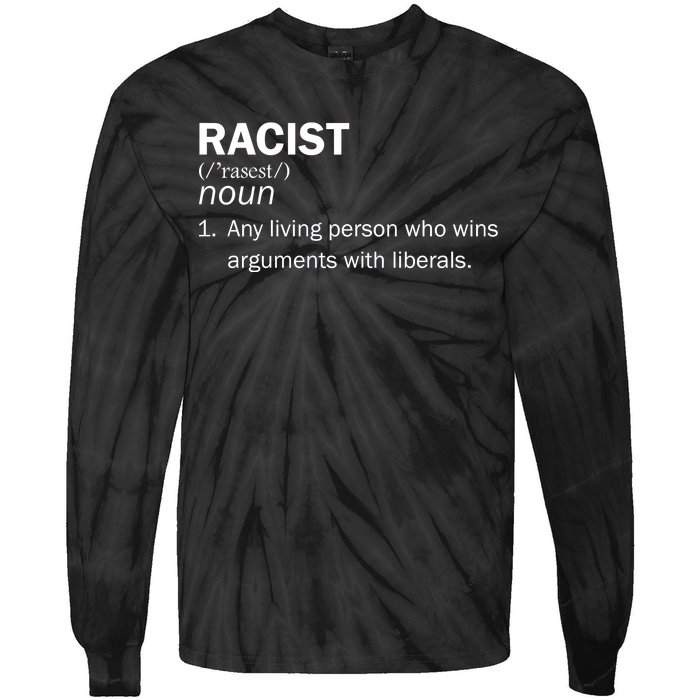 Racist Liberals Definition  Tie-Dye Long Sleeve Shirt