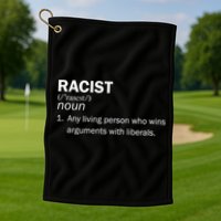 Racist Liberals Definition  Golf Towel