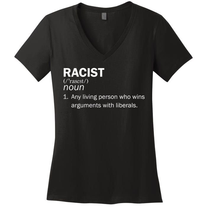 Racist Liberals Definition  Women's V-Neck T-Shirt