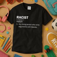 Racist Liberals Definition  Kids T-Shirt