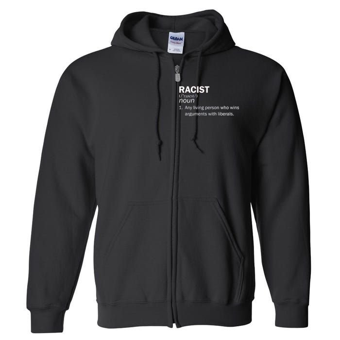 Racist Liberals Definition  Full Zip Hoodie