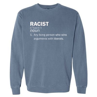 Racist Liberals Definition  Garment-Dyed Sweatshirt