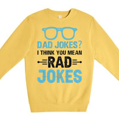 Rad Jokes Funny Dad Joke Premium Crewneck Sweatshirt