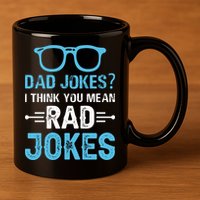 Rad Jokes Funny Dad Joke 11oz C Handle Ceramic Mug
