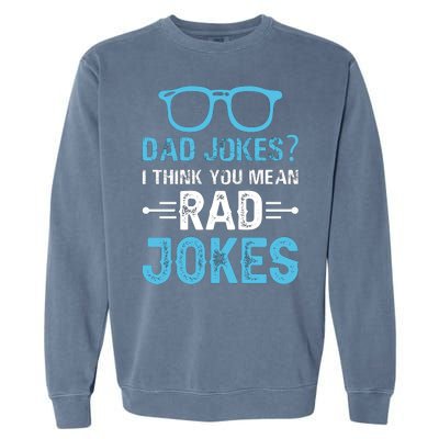 Rad Jokes Funny Dad Joke Garment-Dyed Sweatshirt