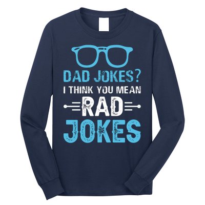 Rad Jokes Funny Dad Joke Long Sleeve Shirt