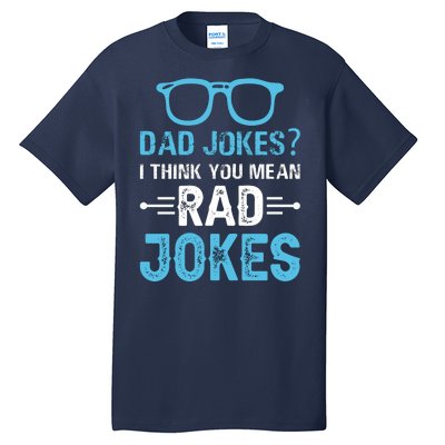 Rad Jokes Funny Dad Joke Tall T-Shirt