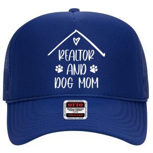 Realtor And Dog Mom Cute Real Estate Business Gift High Crown Mesh Back Trucker Hat