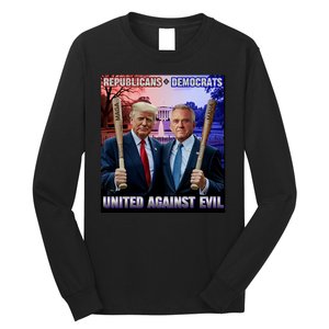 Republicans And Democrats United Against Evil Donald Trump Robert F Kennedy Long Sleeve Shirt