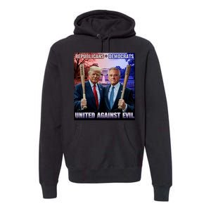 Republicans And Democrats United Against Evil Donald Trump Robert F Kennedy Premium Hoodie